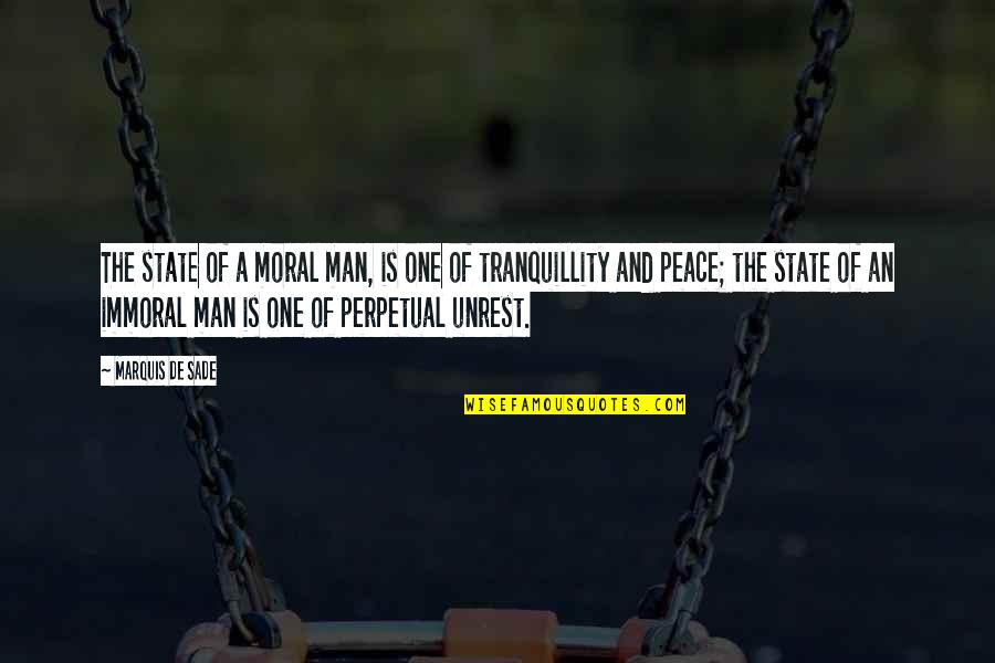 Immoral And Moral Quotes By Marquis De Sade: The state of a moral man, is one