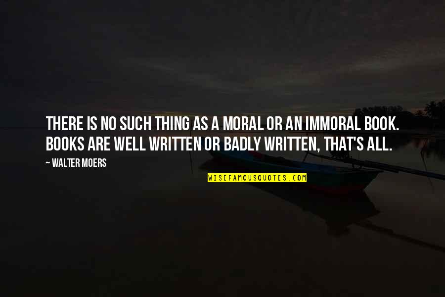 Immoral Quotes By Walter Moers: There is no such thing as a moral
