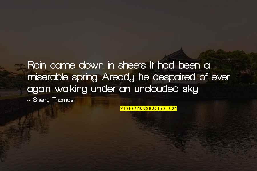 Immorality Tagalog Quotes By Sherry Thomas: Rain came down in sheets. It had been