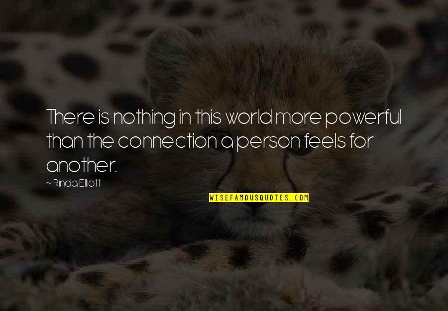 Immortal Wars Quotes By Rinda Elliott: There is nothing in this world more powerful Immortal Wars Quotes By Rinda Elliott: There is nothing in this world more powerful