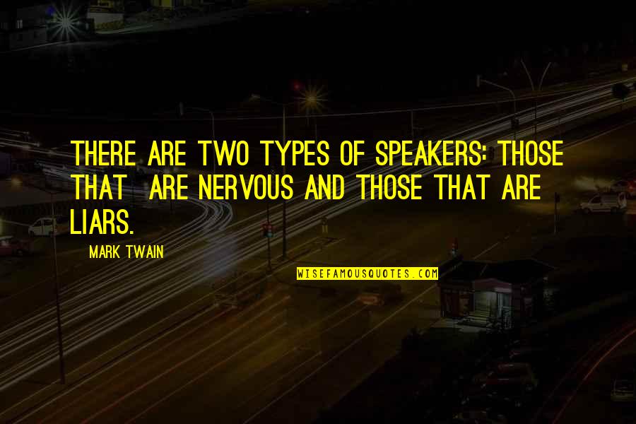 Immortan Joe Water Quote Quotes By Mark Twain: There are two types of speakers: those that