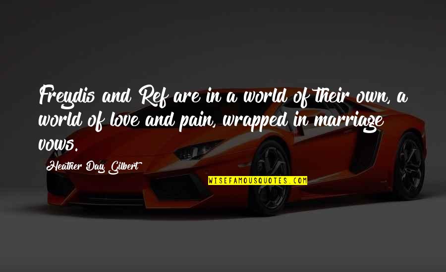Immuable Quotes By Heather Day Gilbert: Freydis and Ref are in a world of Immuable Quotes By Heather Day Gilbert: Freydis and Ref are in a world of