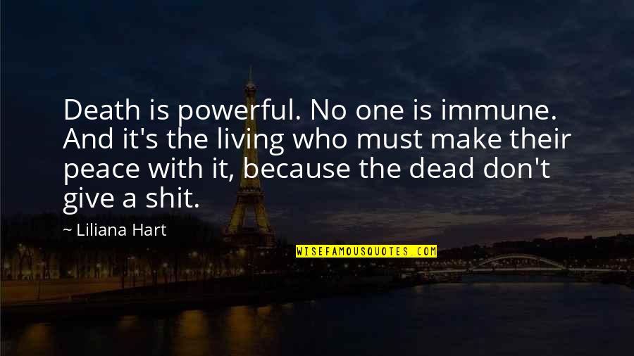 Immune Quotes By Liliana Hart: Death is powerful. No one is immune. And