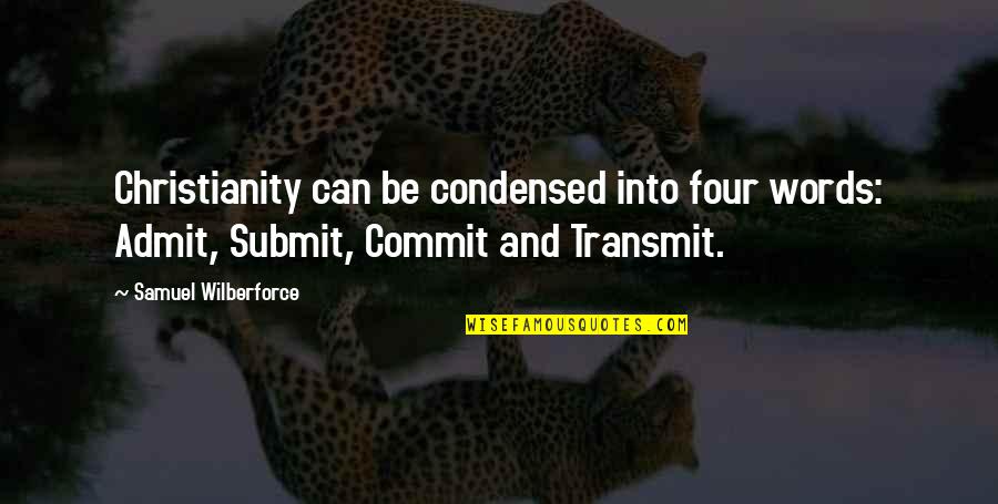 Immune System Quotes Quotes By Samuel Wilberforce: Christianity can be condensed into four words: Admit, Immune System Quotes Quotes By Samuel Wilberforce: Christianity can be condensed into four words: Admit,