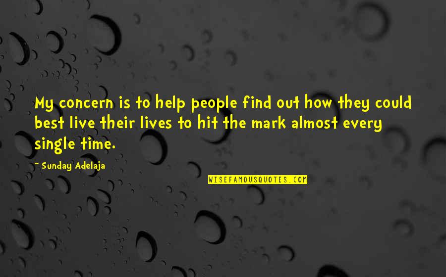 Immunised Quotes By Sunday Adelaja: My concern is to help people find out