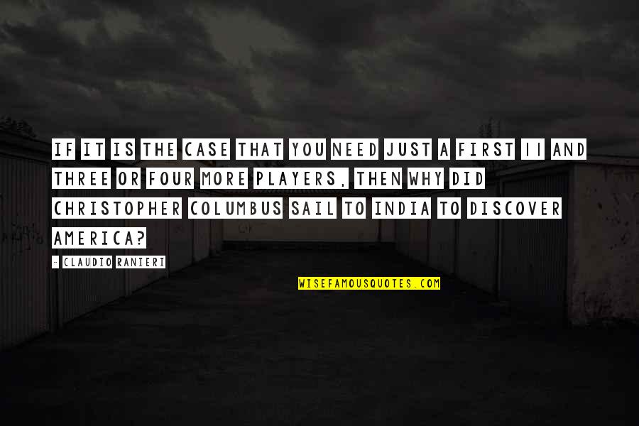 Immunities Of Citizens Quotes By Claudio Ranieri: If it is the case that you need Immunities Of Citizens Quotes By Claudio Ranieri: If it is the case that you need