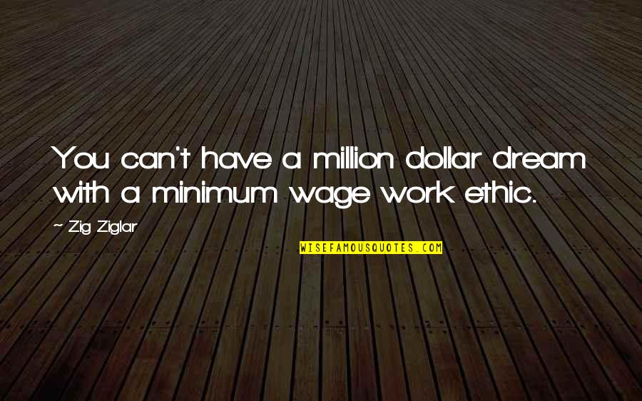 Immunizations During Pregnancy Quotes By Zig Ziglar: You can't have a million dollar dream with