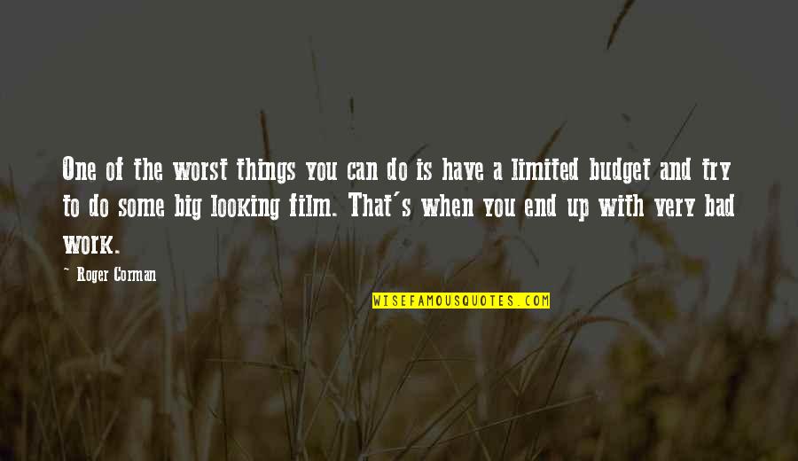 Immutably Decreed Quotes By Roger Corman: One of the worst things you can do Immutably Decreed Quotes By Roger Corman: One of the worst things you can do