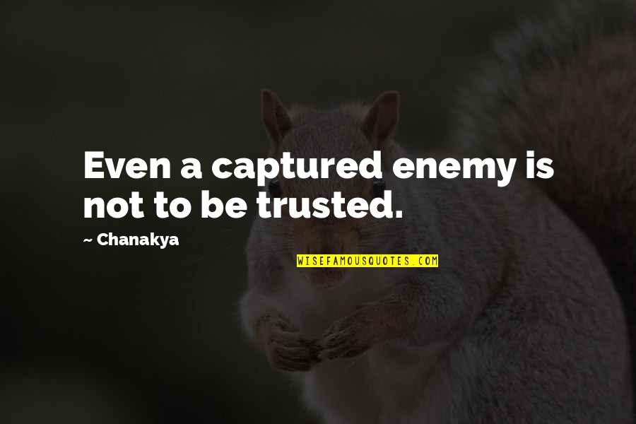 Imola F1 Quotes By Chanakya: Even a captured enemy is not to be