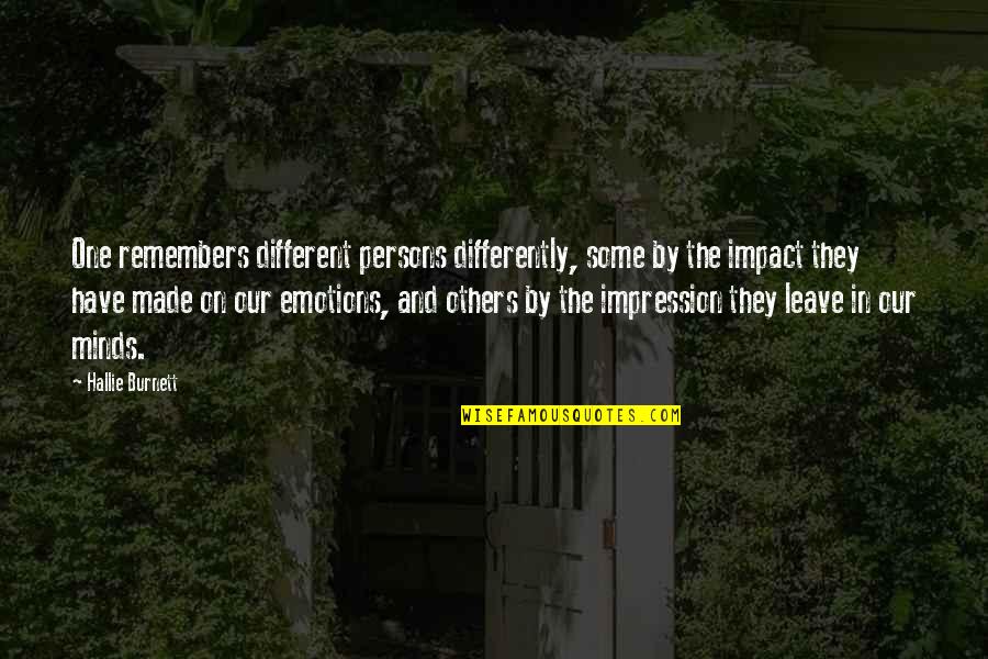 Impact Of Others Quotes By Hallie Burnett: One remembers different persons differently, some by the