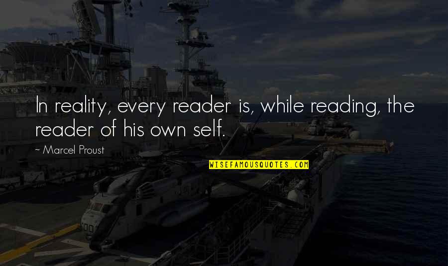 Impact Of War Quotes By Marcel Proust: In reality, every reader is, while reading, the