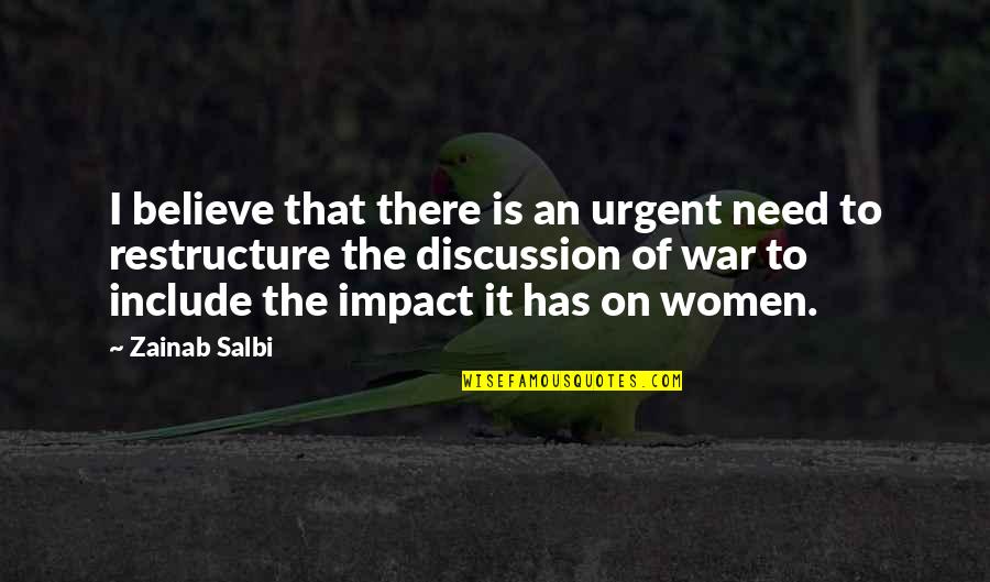 Impact Of War Quotes By Zainab Salbi: I believe that there is an urgent need