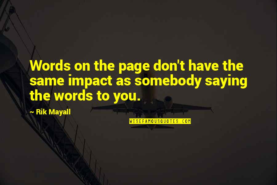 Impact Of Words Quotes By Rik Mayall: Words on the page don't have the same