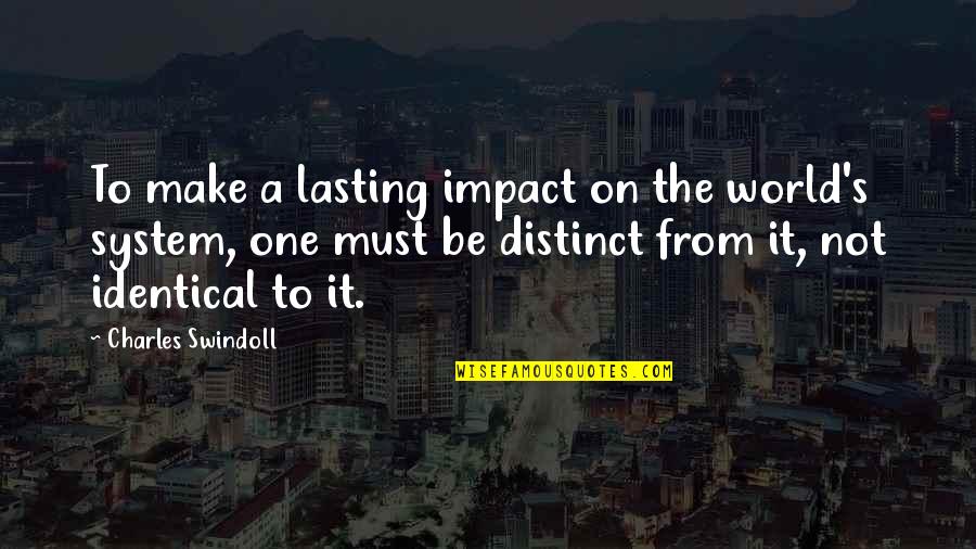 Impact On The World Quotes By Charles Swindoll: To make a lasting impact on the world's