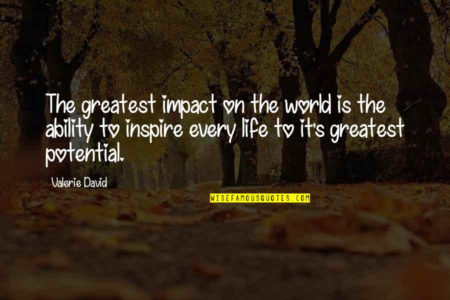 Impact On The World Quotes By Valerie David: The greatest impact on the world is the