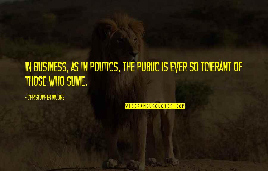 Impactful Christian Quotes By Christopher Moore: In business, as in politics, the public is Impactful Christian Quotes By Christopher Moore: In business, as in politics, the public is