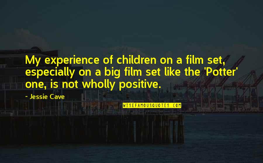 Impactfully Quotes By Jessie Cave: My experience of children on a film set,