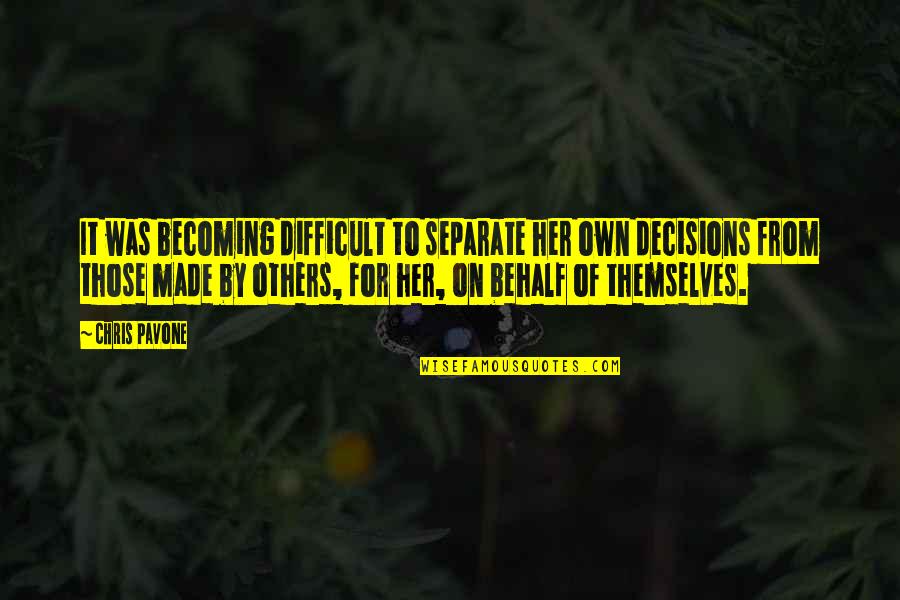 Impainters Quotes By Chris Pavone: It was becoming difficult to separate her own Impainters Quotes By Chris Pavone: It was becoming difficult to separate her own