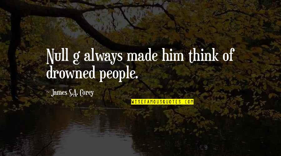 Impairs Synonym Quotes By James S.A. Corey: Null g always made him think of drowned Impairs Synonym Quotes By James S.A. Corey: Null g always made him think of drowned