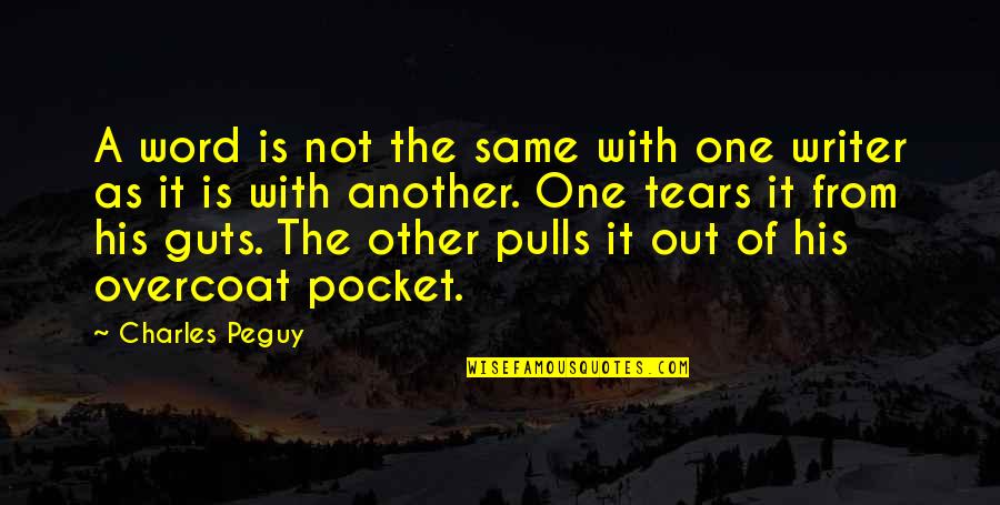 Impaneled Quotes By Charles Peguy: A word is not the same with one Impaneled Quotes By Charles Peguy: A word is not the same with one