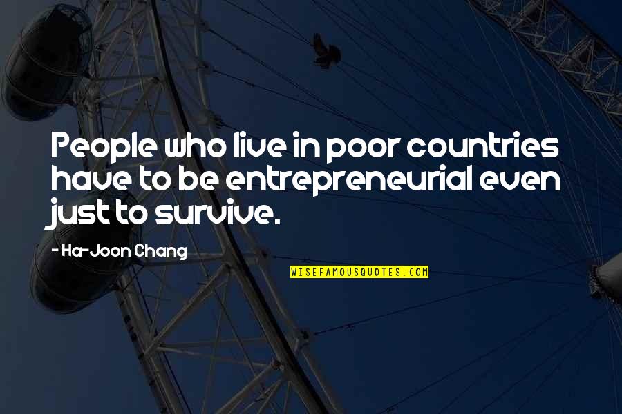 Imparted Quotes By Ha-Joon Chang: People who live in poor countries have to