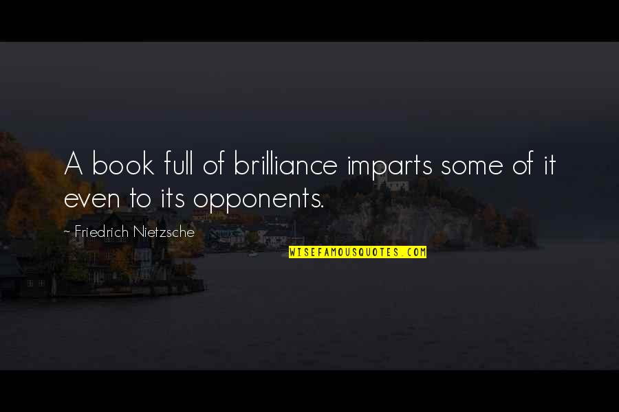 Imparts Quotes By Friedrich Nietzsche: A book full of brilliance imparts some of