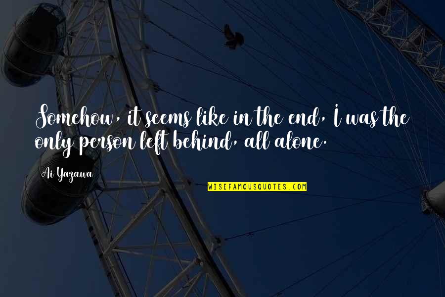 Impavido Car Quotes By Ai Yazawa: Somehow, it seems like in the end, I