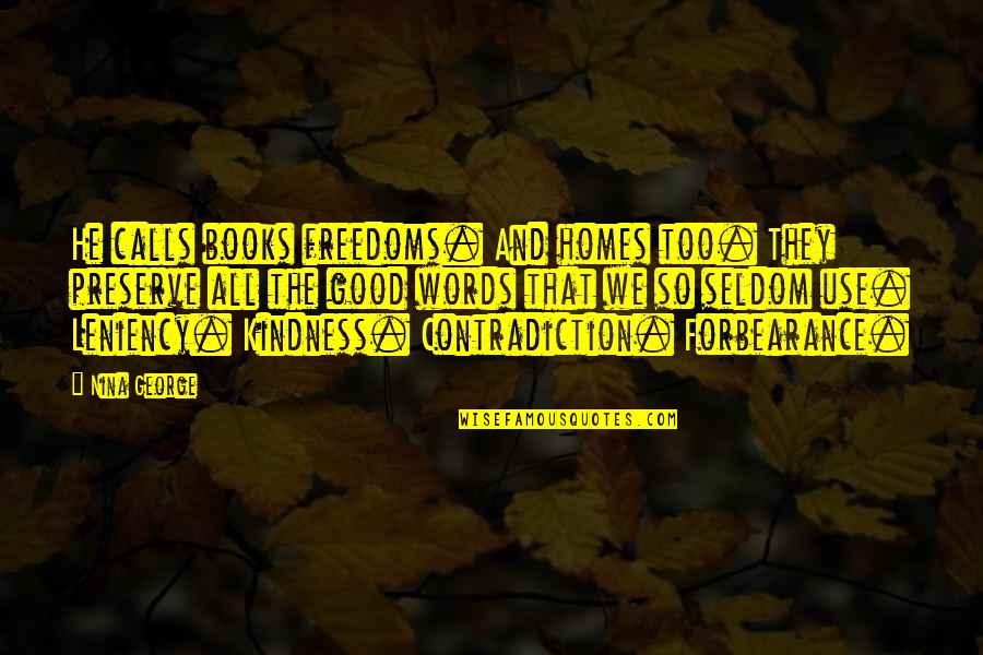 Impedire Quotes By Nina George: He calls books freedoms. And homes too. They Impedire Quotes By Nina George: He calls books freedoms. And homes too. They