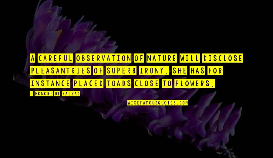 Impedit Ria Quotes By Honore De Balzac: A careful observation of Nature will disclose pleasantries Impedit Ria Quotes By Honore De Balzac: A careful observation of Nature will disclose pleasantries