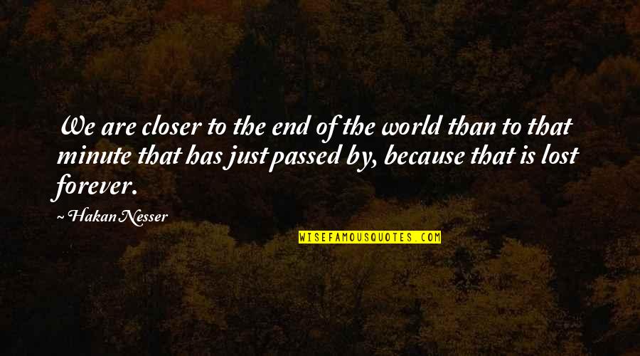 Impellitteri Venom Quotes By Hakan Nesser: We are closer to the end of the Impellitteri Venom Quotes By Hakan Nesser: We are closer to the end of the