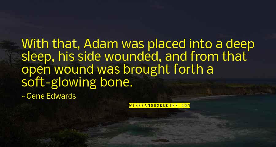 Impellizzeri New Albany Quotes By Gene Edwards: With that, Adam was placed into a deep Impellizzeri New Albany Quotes By Gene Edwards: With that, Adam was placed into a deep