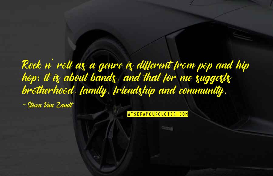 Impendere Quotes By Steven Van Zandt: Rock n' roll as a genre is different Impendere Quotes By Steven Van Zandt: Rock n' roll as a genre is different