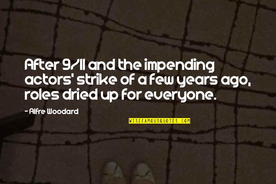 Impending Quotes By Alfre Woodard: After 9/11 and the impending actors' strike of Impending Quotes By Alfre Woodard: After 9/11 and the impending actors' strike of