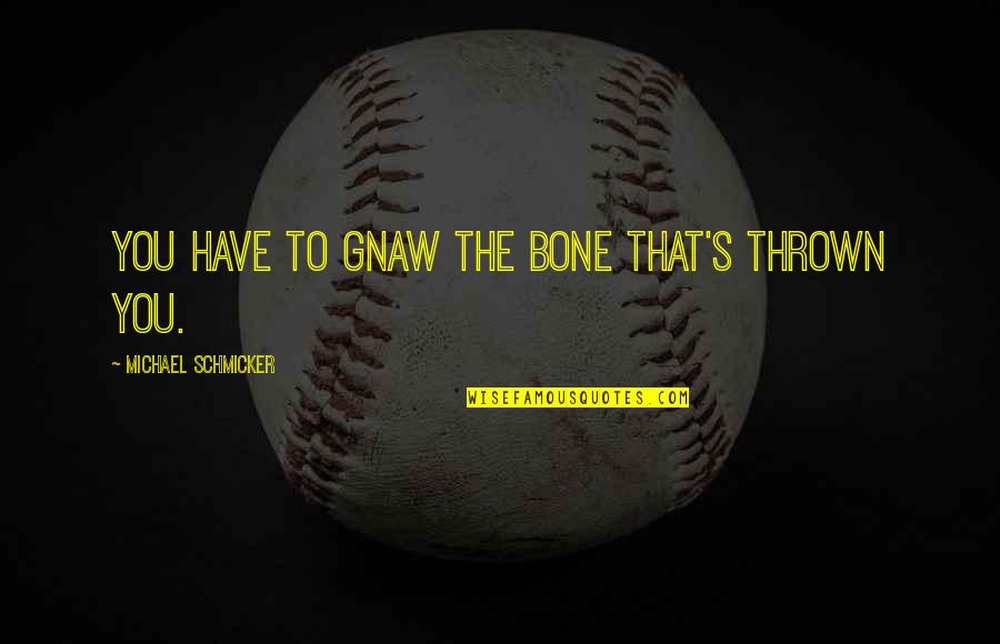 Imperatives Worksheet Quotes By Michael Schmicker: You have to gnaw the bone that's thrown Imperatives Worksheet Quotes By Michael Schmicker: You have to gnaw the bone that's thrown