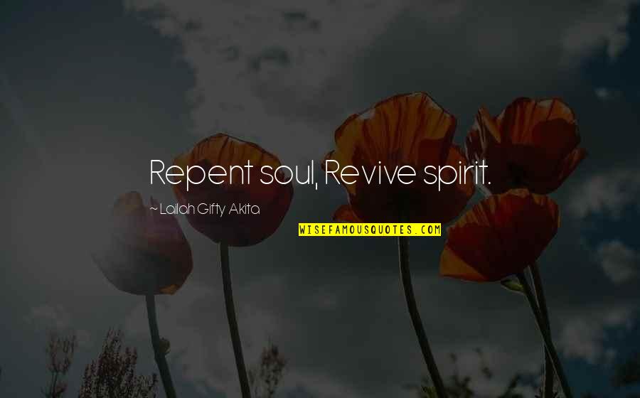 Imperceptible Song Quotes By Lailah Gifty Akita: Repent soul, Revive spirit.