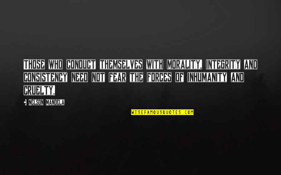 Imperceptions Quotes By Nelson Mandela: Those who conduct themselves with morality, integrity and