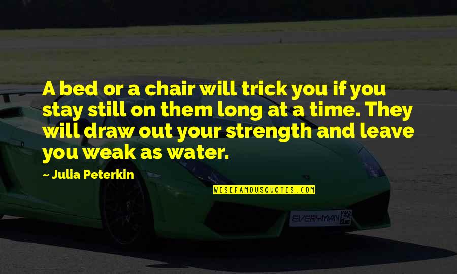 Imperecedero Sinonimo Quotes By Julia Peterkin: A bed or a chair will trick you Imperecedero Sinonimo Quotes By Julia Peterkin: A bed or a chair will trick you