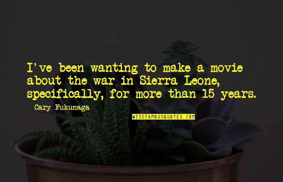 Imperfect Beings Quotes By Cary Fukunaga: I've been wanting to make a movie about