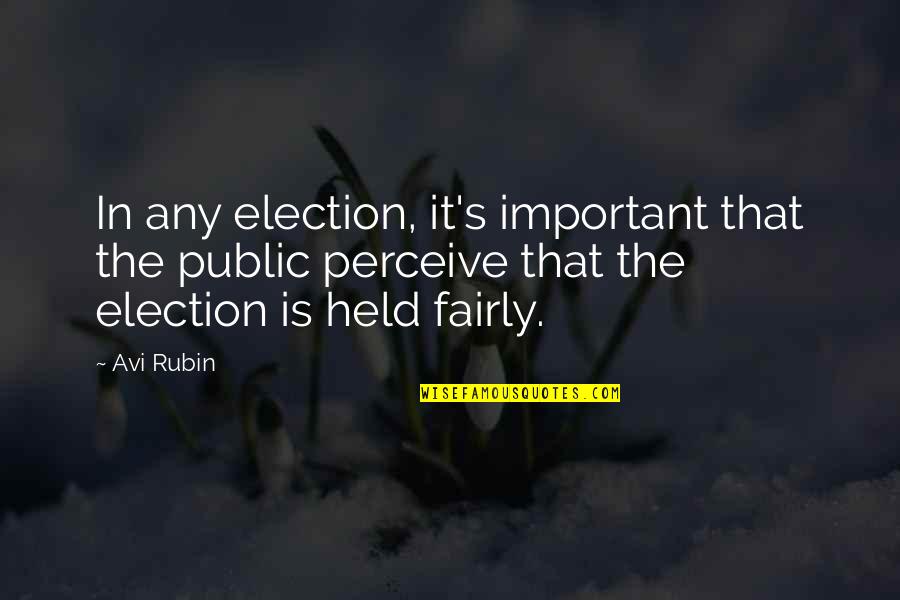 Imperfect Man Love Quotes By Avi Rubin: In any election, it's important that the public