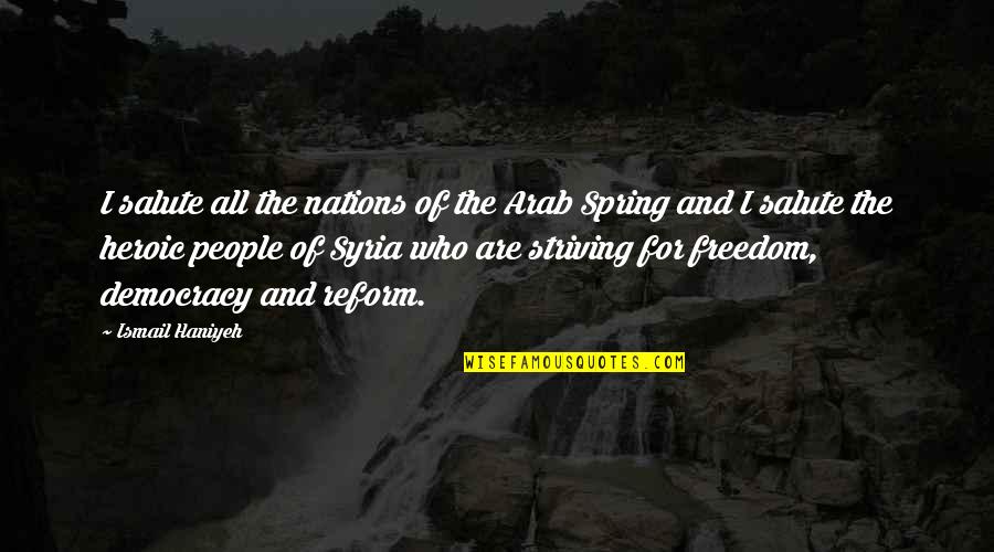 Imperfecta Definicion Quotes By Ismail Haniyeh: I salute all the nations of the Arab