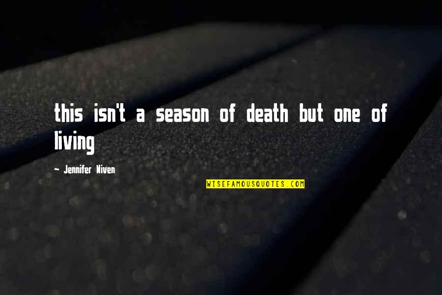 Imperfection And Flaws Quotes By Jennifer Niven: this isn't a season of death but one