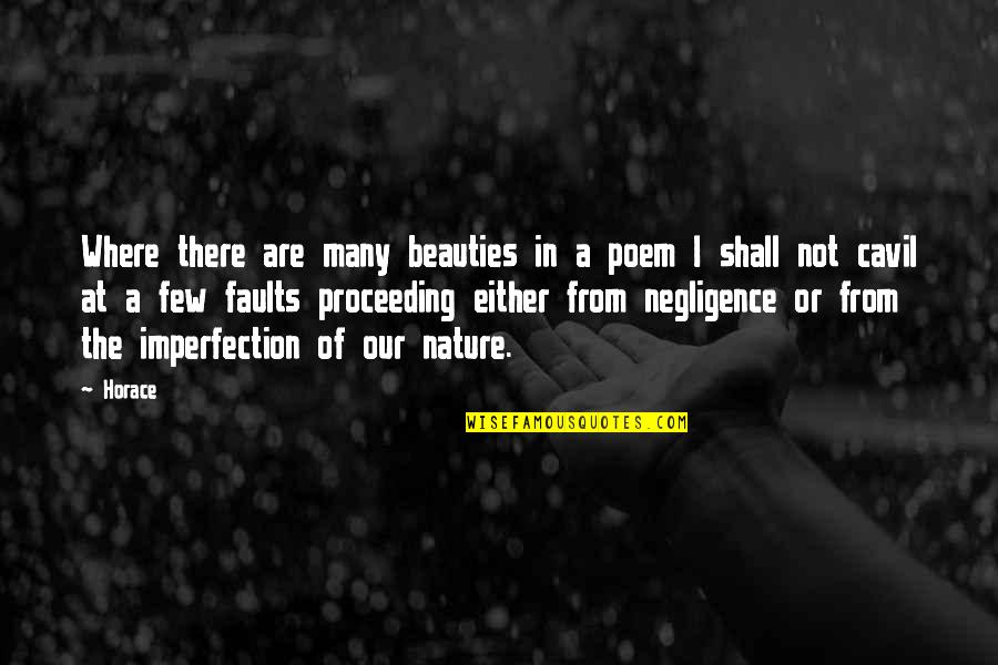 Imperfection In Nature Quotes By Horace: Where there are many beauties in a poem Imperfection In Nature Quotes By Horace: Where there are many beauties in a poem