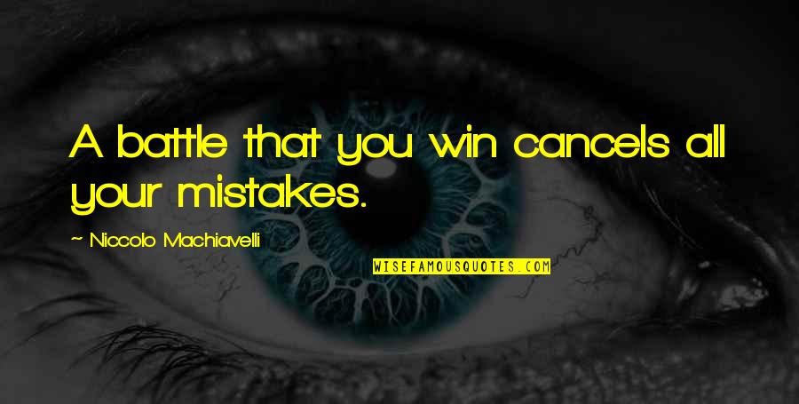 Imperfections And Flaws Quotes By Niccolo Machiavelli: A battle that you win cancels all your