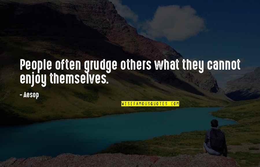 Imperfections Being Beautiful Quotes By Aesop: People often grudge others what they cannot enjoy