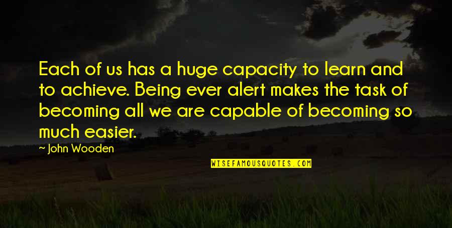 Imperfecto Quotes By John Wooden: Each of us has a huge capacity to