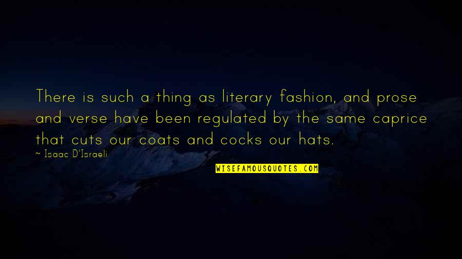 Imperfectos Cecelia Quotes By Isaac D'Israeli: There is such a thing as literary fashion,