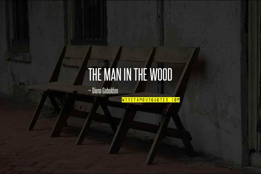 Imperialisme Wikipedia Quotes By Diana Gabaldon: THE MAN IN THE WOOD Imperialisme Wikipedia Quotes By Diana Gabaldon: THE MAN IN THE WOOD
