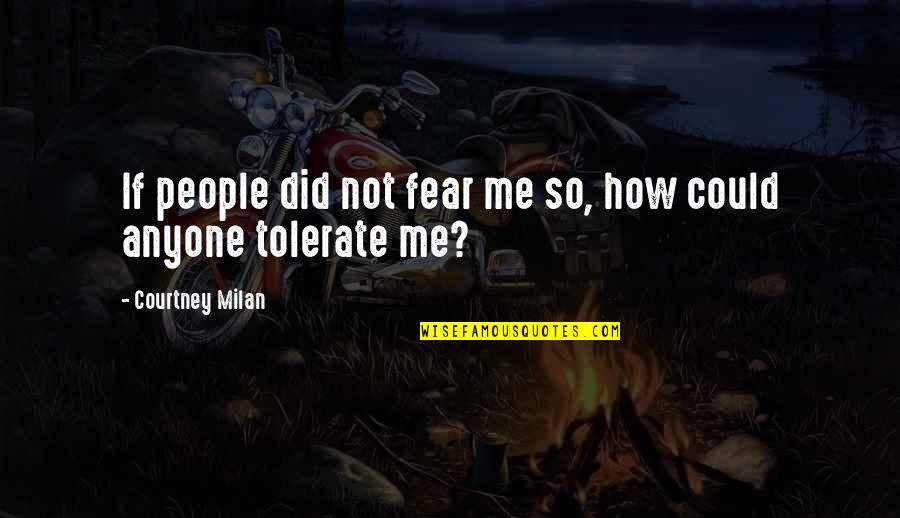 Imperilling Quotes By Courtney Milan: If people did not fear me so, how