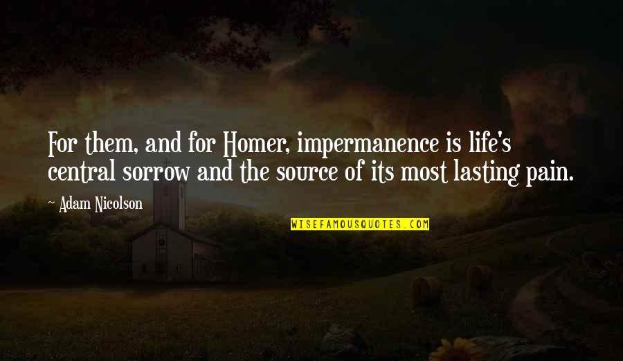 Impermanence Of Life Quotes By Adam Nicolson: For them, and for Homer, impermanence is life's