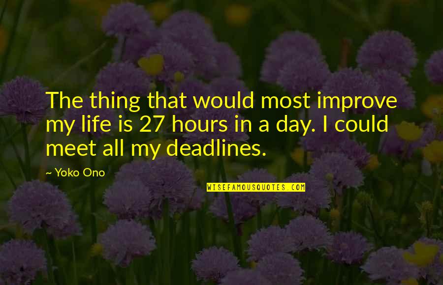 Impermanency Quotes By Yoko Ono: The thing that would most improve my life